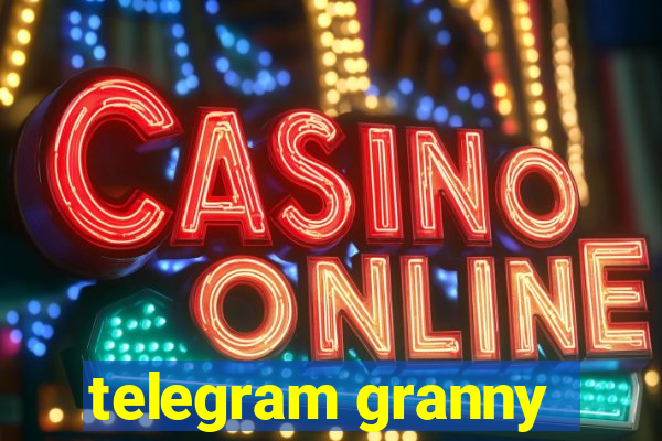 telegram granny